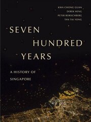 Seven Hundred Years: A History of Singapore hinta ja tiedot | Historiakirjat | hobbyhall.fi