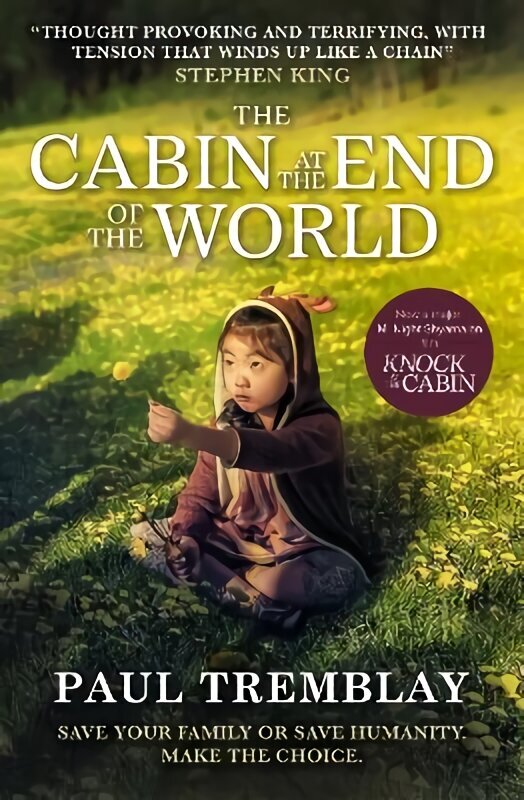 Cabin at the End of the World (movie tie-in edition) hinta ja tiedot | Fantasia- ja scifi-kirjallisuus | hobbyhall.fi