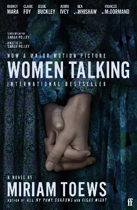 Women Talking: The Oscar-winning film starring Rooney Mara, Jessie Buckley and Claire Foy Tie-In hinta ja tiedot | Fantasia- ja scifi-kirjallisuus | hobbyhall.fi