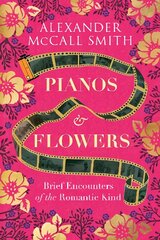 Pianos and Flowers: Brief Encounters of the Romantic Kind New in Paperback hinta ja tiedot | Fantasia- ja scifi-kirjallisuus | hobbyhall.fi