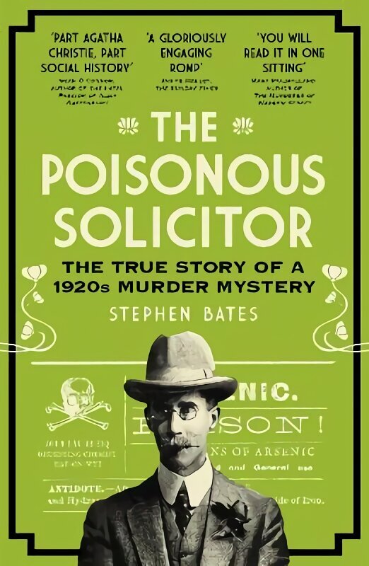 Poisonous Solicitor: The True Story of a 1920s Murder Mystery hinta ja tiedot | Elämäkerrat ja muistelmat | hobbyhall.fi