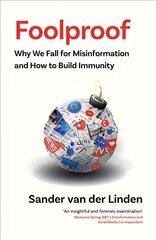 Foolproof: Why We Fall for Misinformation and How to Build Immunity hinta ja tiedot | Talouskirjat | hobbyhall.fi