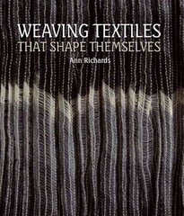 Weaving Textiles That Shape Themselves hinta ja tiedot | Terveys- ja ravitsemuskirjat | hobbyhall.fi