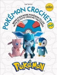 PokéMon Crochet Vol 2: Bring Even More PokéMon to Life with 20 Cute Crochet Patterns hinta ja tiedot | Taidekirjat | hobbyhall.fi