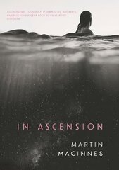 In Ascension: Longlisted for The Booker Prize 2023 Export/Airside hinta ja tiedot | Fantasia- ja scifi-kirjallisuus | hobbyhall.fi