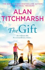 The Gift: The perfect uplifting read from the bestseller and national treasure Alan Titchmarsh hinta ja tiedot | Fantasia- ja scifi-kirjallisuus | hobbyhall.fi