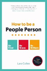 How to be a People Person: Be Kind. Be Brave. Be Brilliant. hinta ja tiedot | Talouskirjat | hobbyhall.fi