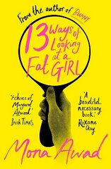 13 Ways of Looking at a Fat Girl: From the author of TikTok phenomenon BUNNY hinta ja tiedot | Fantasia- ja scifi-kirjallisuus | hobbyhall.fi