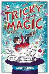 Tricky Kind of Magic: A funny, action-packed graphic novel about finding magic when you need it the most hinta ja tiedot | Lastenkirjat | hobbyhall.fi