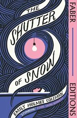 Shutter of Snow (Faber Editions): 'Extraordinary.' Lucy Ellmann Main hinta ja tiedot | Fantasia- ja scifi-kirjallisuus | hobbyhall.fi