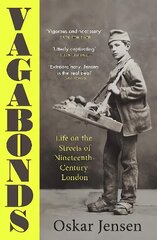 Vagabonds: Life on the Streets of Nineteenth-century London Shortlisted for the Wolfson History Prize 2023 hinta ja tiedot | Historiakirjat | hobbyhall.fi