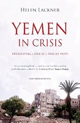 Yemen In Crisis: Devastating Conflict, Fragile Hope hinta ja tiedot | Yhteiskunnalliset kirjat | hobbyhall.fi