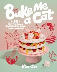 Bake Me a Cat: 50 Purrfect Recipes for Edible Kitty Cakes, Cookies and More! hinta ja tiedot | Keittokirjat | hobbyhall.fi