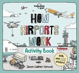 Lonely Planet Kids How Airports Work Activity Book hinta ja tiedot | Vauvakirjat | hobbyhall.fi