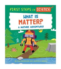 First Steps in Science: What is Matter? hinta ja tiedot | Lastenkirjat | hobbyhall.fi