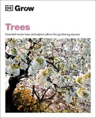 Grow Trees: Essential Know-how and Expert Advice for Gardening Success hinta ja tiedot | Puutarhakirjat | hobbyhall.fi