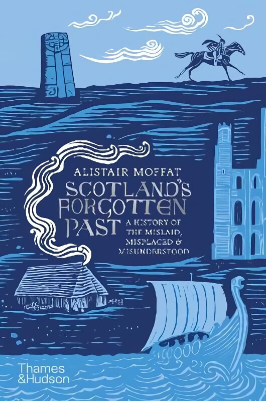 Scotland's Forgotten Past: A History of the Mislaid, Misplaced and Misunderstood hinta ja tiedot | Historiakirjat | hobbyhall.fi