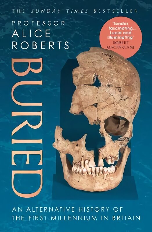 Buried: An alternative history of the first millennium in Britain hinta ja tiedot | Historiakirjat | hobbyhall.fi