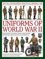 Illustrated Encyclopedia of Uniforms of World War II hinta ja tiedot | Tietosanakirjat ja hakuteokset | hobbyhall.fi