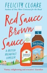 Red Sauce Brown Sauce: A British Breakfast Odyssey hinta ja tiedot | Keittokirjat | hobbyhall.fi