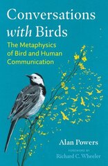 Conversations with Birds: The Metaphysics of Bird and Human Communication 2nd Edition, New Edition of BirdTalk hinta ja tiedot | Tietosanakirjat ja hakuteokset | hobbyhall.fi