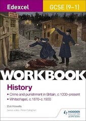 Edexcel GCSE (9-1) History Workbook: Crime and Punishment in Britain, c1000-present and Whitechapel, c1870-c1900 hinta ja tiedot | Lasten tietokirjat | hobbyhall.fi