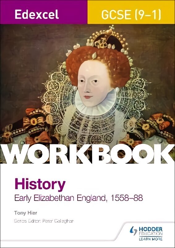 Edexcel GCSE (9-1) History Workbook: Early Elizabethan England, 1558-88 hinta ja tiedot | Lasten tietokirjat | hobbyhall.fi