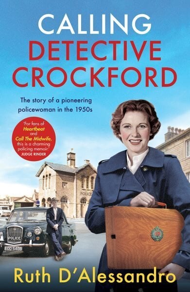 Calling Detective Crockford: The story of a pioneering policewoman in the 1950s hinta ja tiedot | Elämäkerrat ja muistelmat | hobbyhall.fi