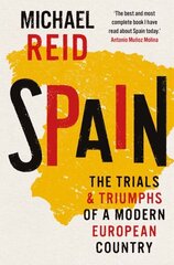 Spain: The Trials and Triumphs of a Modern European Country hinta ja tiedot | Historiakirjat | hobbyhall.fi