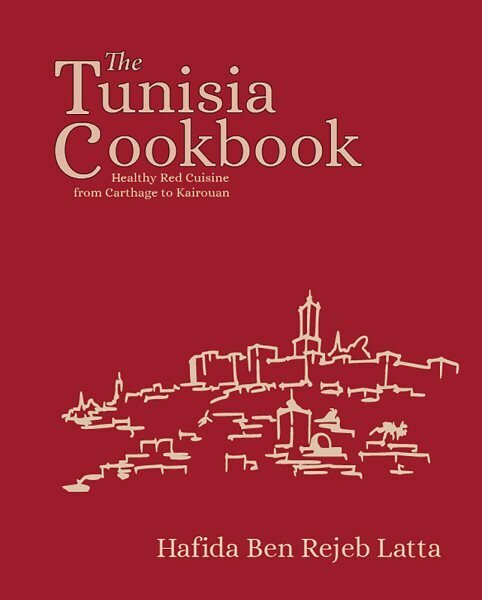 Tunisia Cookbook: A Celebration of Healthy Red Cuisine from Carthage to Kairouan hinta ja tiedot | Keittokirjat | hobbyhall.fi