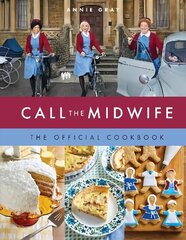 Call the Midwife: The Official Cookbook hinta ja tiedot | Keittokirjat | hobbyhall.fi