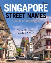 Singapore Street Names: A Study of Toponymics 4th ed. hinta ja tiedot | Historiakirjat | hobbyhall.fi