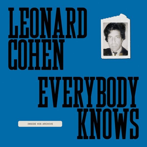 Leonard Cohen: Everybody Knows: Inside His Archive hinta ja tiedot | Taidekirjat | hobbyhall.fi