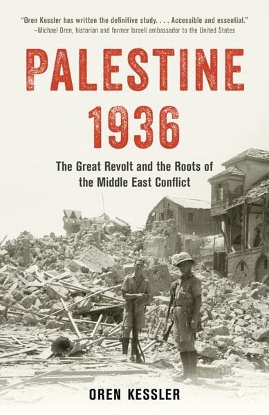 Palestine 1936: The Great Revolt and the Roots of the Middle East Conflict hinta ja tiedot | Historiakirjat | hobbyhall.fi