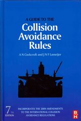 Guide to the Collision Avoidance Rules 7th edition hinta ja tiedot | Yhteiskunnalliset kirjat | hobbyhall.fi