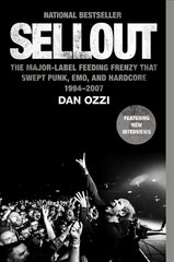 Sellout: The Major-Label Feeding Frenzy That Swept Punk, Emo, and Hardcore (1994-2007) hinta ja tiedot | Taidekirjat | hobbyhall.fi