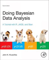 Doing Bayesian Data Analysis: A Tutorial with R, JAGS, and Stan 2nd edition hinta ja tiedot | Talouskirjat | hobbyhall.fi