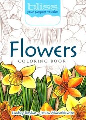 Bliss Flowers Coloring Book: Your Passport to Calm hinta ja tiedot | Terveys- ja ravitsemuskirjat | hobbyhall.fi