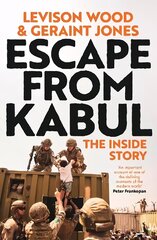 Escape from Kabul: The Inside Story hinta ja tiedot | Historiakirjat | hobbyhall.fi