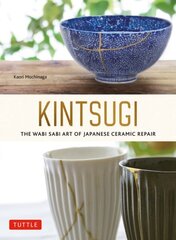 Kintsugi: The Wabi Sabi Art of Japanese Ceramic Repair hinta ja tiedot | Terveys- ja ravitsemuskirjat | hobbyhall.fi