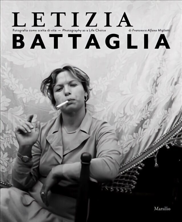 Letizia Battaglia: Photography as a Life Choice hinta ja tiedot | Valokuvakirjat | hobbyhall.fi