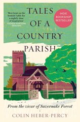 Tales of a Country Parish: From the vicar of Savernake Forest hinta ja tiedot | Hengelliset kirjat ja teologia | hobbyhall.fi