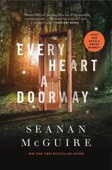 Every Heart A Doorway: Wayward Children #1 hinta ja tiedot | Fantasia- ja scifi-kirjallisuus | hobbyhall.fi