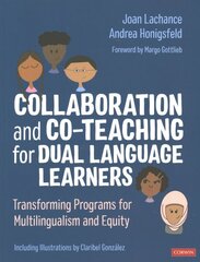 Collaboration and Co-Teaching for Dual Language Learners: Transforming Programs for Multilingualism and Equity hinta ja tiedot | Yhteiskunnalliset kirjat | hobbyhall.fi