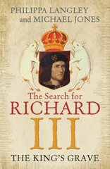 King's Grave: The Search for Richard III hinta ja tiedot | Historiakirjat | hobbyhall.fi