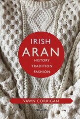 Irish Aran: History, Tradition, Fashion hinta ja tiedot | Historiakirjat | hobbyhall.fi