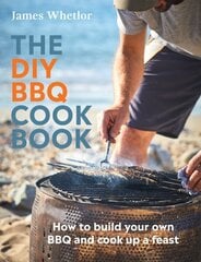 DIY BBQ Cookbook: How to Build You Own BBQ and Cook up a Feast hinta ja tiedot | Keittokirjat | hobbyhall.fi