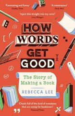 How Words Get Good: The Story of Making a Book Main hinta ja tiedot | Vieraiden kielten oppimateriaalit | hobbyhall.fi