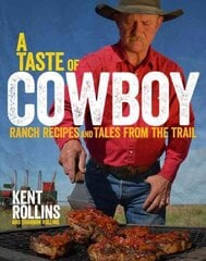 Taste of Cowboy: Ranch Recipes and Tales from the Trail hinta ja tiedot | Keittokirjat | hobbyhall.fi