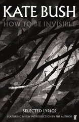 How To Be Invisible: Featuring a new introduction by Kate Bush Main hinta ja tiedot | Taidekirjat | hobbyhall.fi